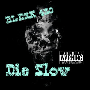 Die Slow (Explicit)