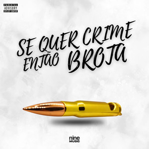 Se Quer Crime Então Brota (Explicit)