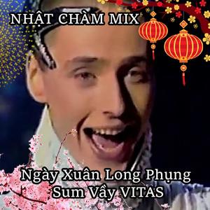 Ngày Xuân Long Phụng Sum Vầy VITAS