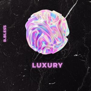 Luxury (Explicit)