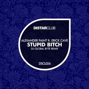 Stupid ***** (Global Byte Remix)