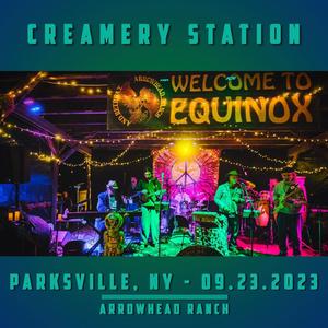 Creamery Station (Live from Arrowhead Ranch Equinox Festival 2023)