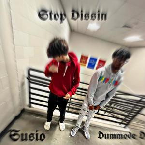 Stop Dissin (feat. Susio) [Explicit]