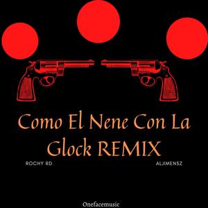 Como El Nene Con La Glock (Explicit)