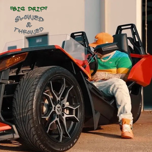 Big Drip (Slowed & Throwed) (Explicit)