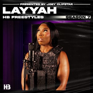 Layyah HB Freestyle (Season 7) (Explicit)