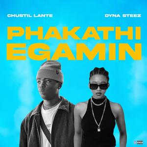 Phakathi eGamin (feat. Dyna Steez) (Explicit)