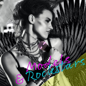 Models & Rockstars