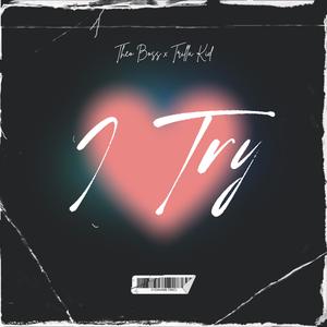 I Try (feat. Trilla Kid) [Explicit]