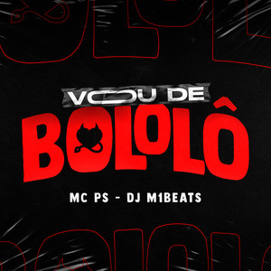 Vou de Bololo (Explicit)