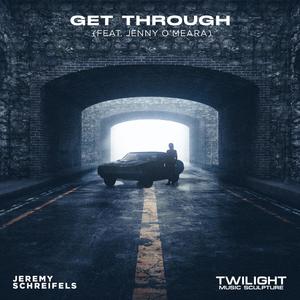 Get Through(feat. Jenny O'Meara)