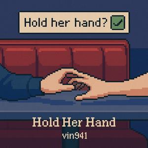 Hold Her Hand (Explicit)