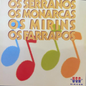 Os Serranos, Os Monarcas, Os Mirins, Os Farrapos