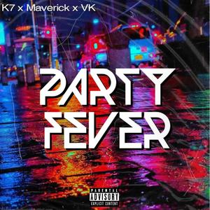 Party Fever (feat. K7 & Vk7)