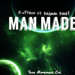 Man Made (feat. Badman Bank$)