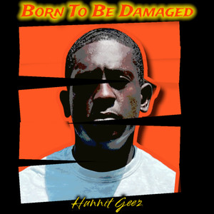 BORN TO BE DAMAGED (Explicit)