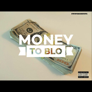 Money to Blo (Explicit)