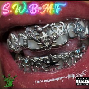 S.W.B.M.F (feat. Itz Cleet) [Explicit]