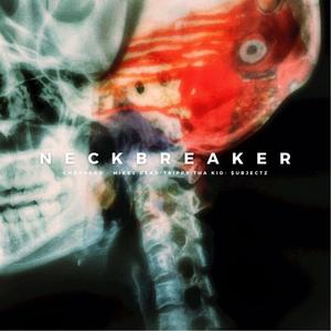 NECKBREAKER(feat. chophead) (Explicit)