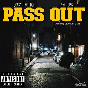 Pass Out (feat. Ay Urbvn) [Explicit]