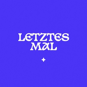 LETZTES MAL (Explicit)
