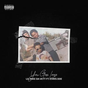 You Gon Loose(feat. Chris Doe) (Explicit)