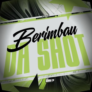 Berimbau da Shot (Explicit)