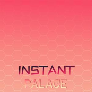 Instant Palace