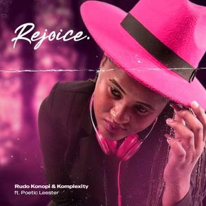 Rejoice (feat. Komplexity & Poetic Leestar)