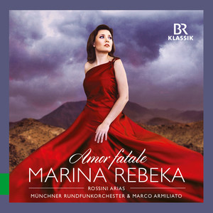 ROSSINI, G.: Opera Arias for Soprano (Amor fatale) [Rebeka, Bavarian Radio Chorus, Munich Radio Orchestra, Armiliato]
