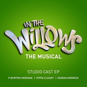 In the Willows: The Musical (Studio Cast EP)