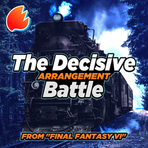 The Decisive Battle (Arrangement) [from "FINAL FANTASY VI"]