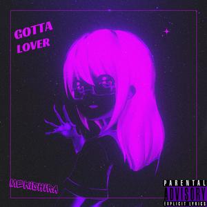 GOTTA LOVER (Explicit)