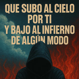 Mi cielo y mi infierno