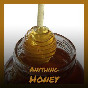 Anything Honey