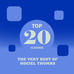 Top 20 Classics - The Very Best of Hociel Thomas