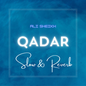 Qadar Slow & Reverb