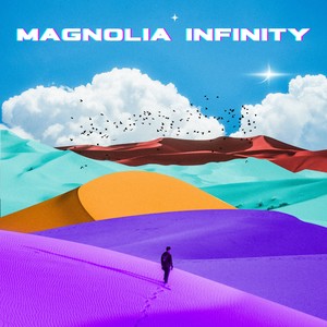 Magnolia Infinity (Explicit)