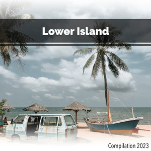 Lower Island Compilation 2023