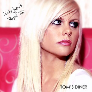 Tom's Diner(Dirty Impact vs Royal XTC) (DJs from Mars Club Remix)