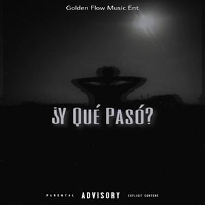 ¿ Y Que Paso ? (Explicit)