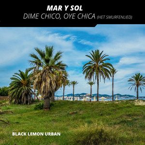 Dime Chico, Oye Chica(Het Smurfenlied) (TBA Beatbreaker Radio Edit)