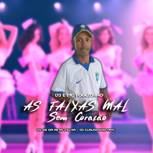 As Faixa Mal Sem Coração (Explicit)