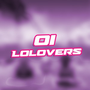 Oi Lolovers (Explicit)