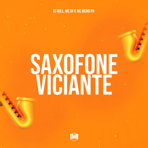DJ Will - Saxofone Viciante (Explicit)