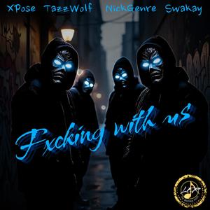 Fxcking Wit Us (feat. Tazz Wolf, Nick Genre & Swakay) (Explicit)
