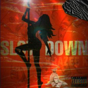 SLOW DOWN (Explicit)