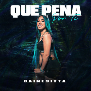 Que Pena por Ti