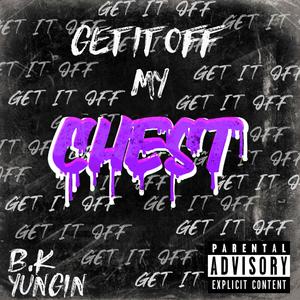 Get It Off My Chest (Explicit)