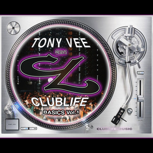 Tony Vee Presents ClubLife Basics ,Vol.1